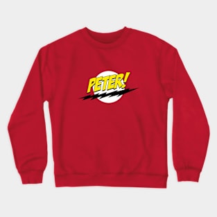 Peter! Crewneck Sweatshirt